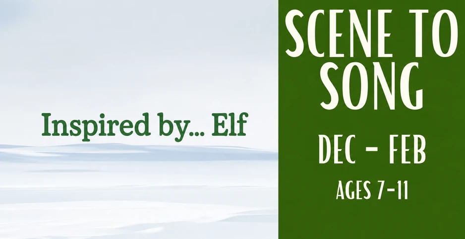 Scene to Song Elf, December through February, ages 7 to 11
